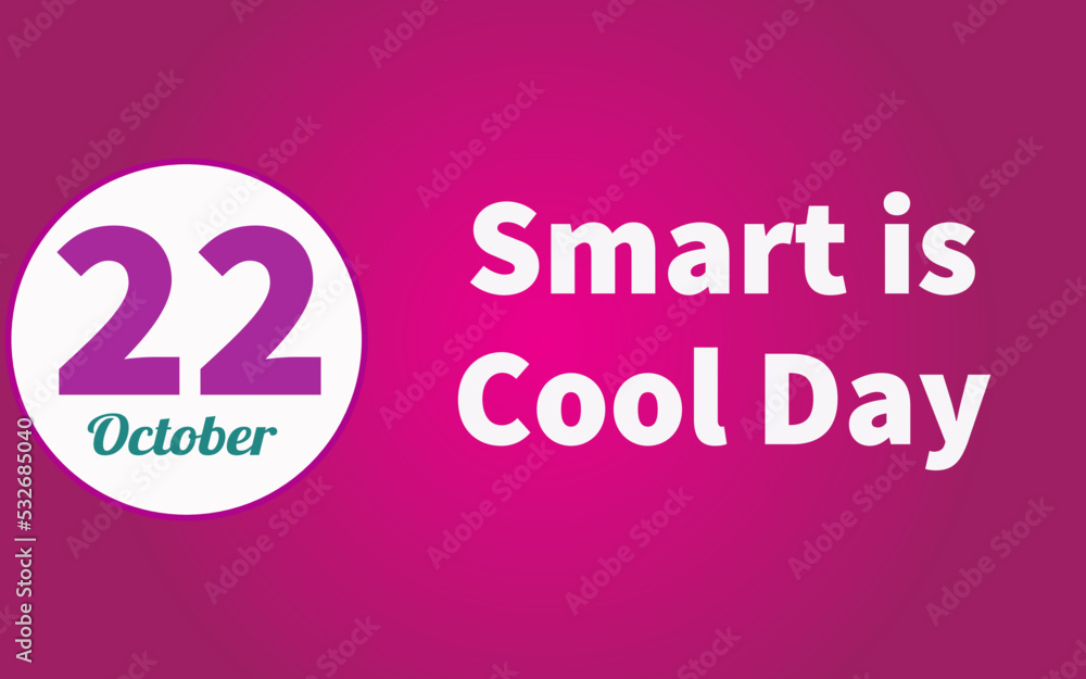Happy Smart is Cool Day, october 22. Calendar of october Retro Text Effect Happy Smart is Cool Day, october 22. Calendar of october Retro Text Effect