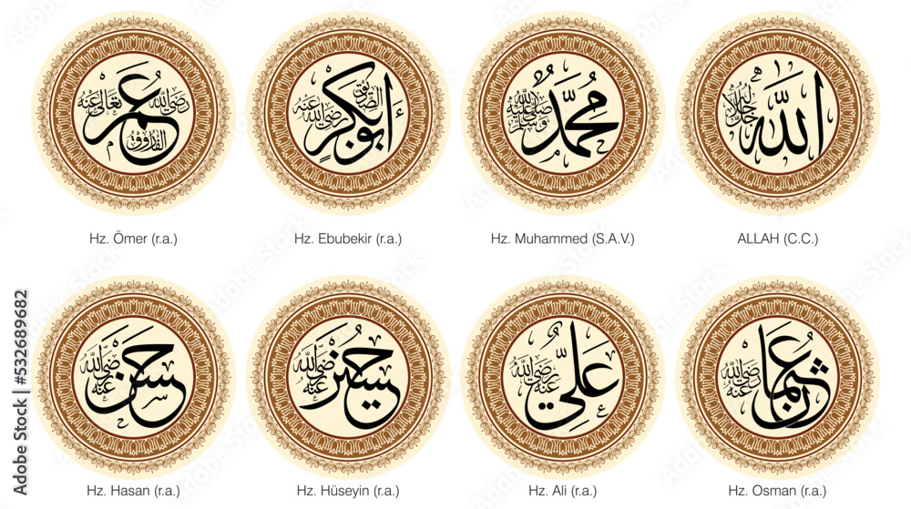 Allah (c.c), Muhammed (s.a.v), Ebubekir, Ömer, Osman, Ali, Hasan