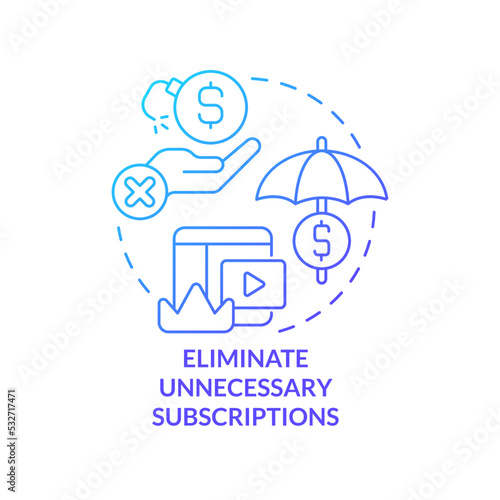 Eliminate unnecessary subscriptions blue gradient concept icon. Unsubscribe. Budgeting for inflation abstract idea thin line illustration. Isolated outline drawing. Myriad Pro-Bold font used