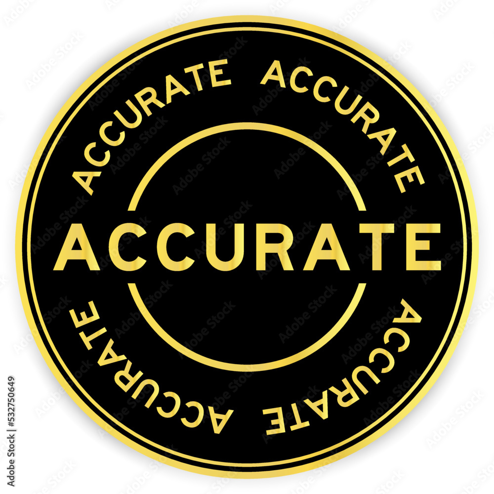 Black and gold color round label sticker with word accurate on white background