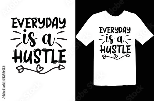 Everyday is a Hustle svg design
