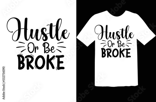 Hustle or Be Broke svg design