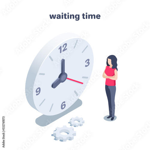 isometric vector illustration isolated on white background, waiting time, woman near big clock