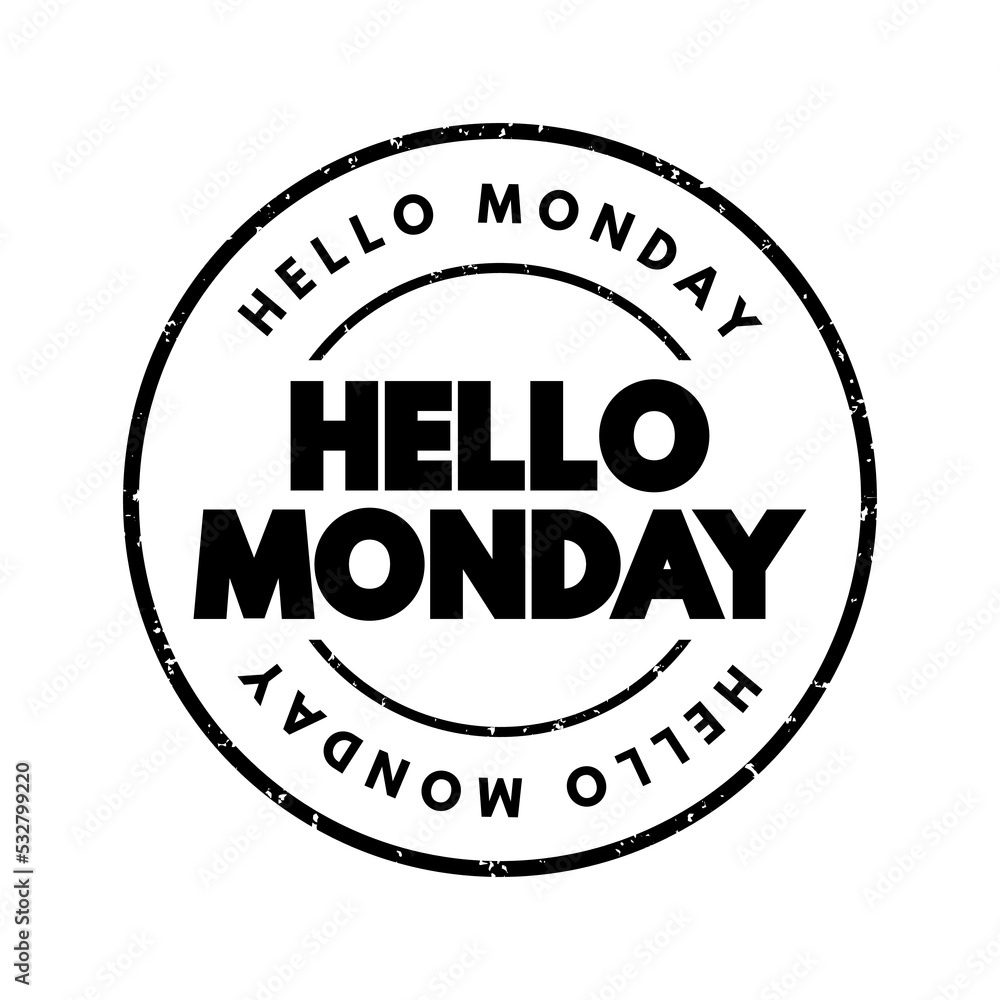 Hello Monday text quote, concept background Hello Monday text quote, concept background