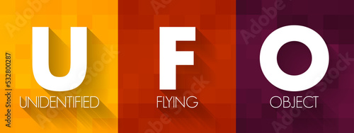 UFO - Unidentified Flying Object is any perceived aerial phenomenon that cannot be immediately identified or explained, acronym text concept background