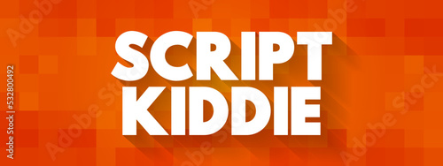 Script Kiddie is someone that uses existing software to hack computer systems belonging to others, text concept for presentations and reports