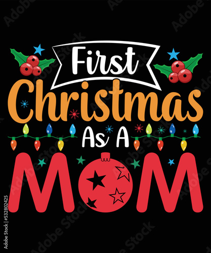 First Christmas As A Mom, Happy Christmas Day Gift. Christmas merchandise designs. t shirt designs for ugly sweater x mas party.