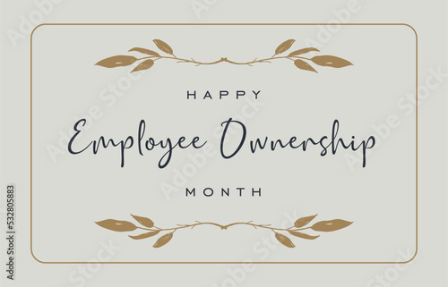 Employee Ownership Month. Holiday concept. Template for background, banner, card, poster, t-shirt with text inscription