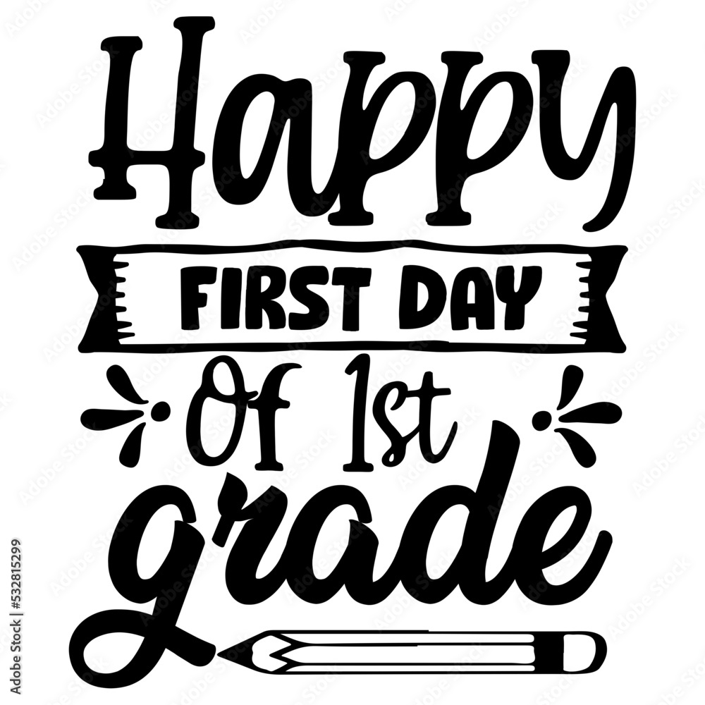 Happy First Day of 1st Grade svg