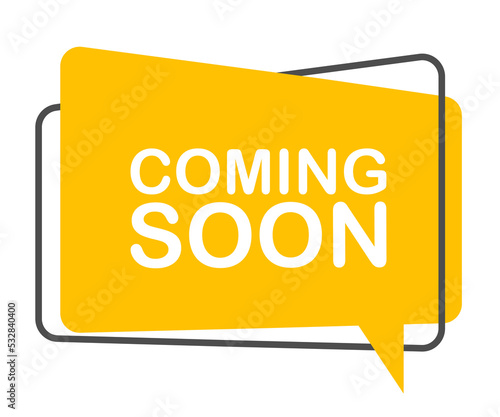 Coming soon written on speech bubble. Advertising sign.  stock illustration.