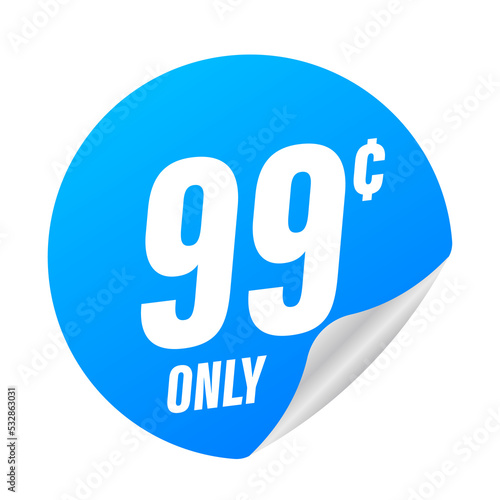 Discount sticker. Template with 99 only.  template design. Sale, price tag. Sale banner badge. Special offer price sign.  stock illustration.