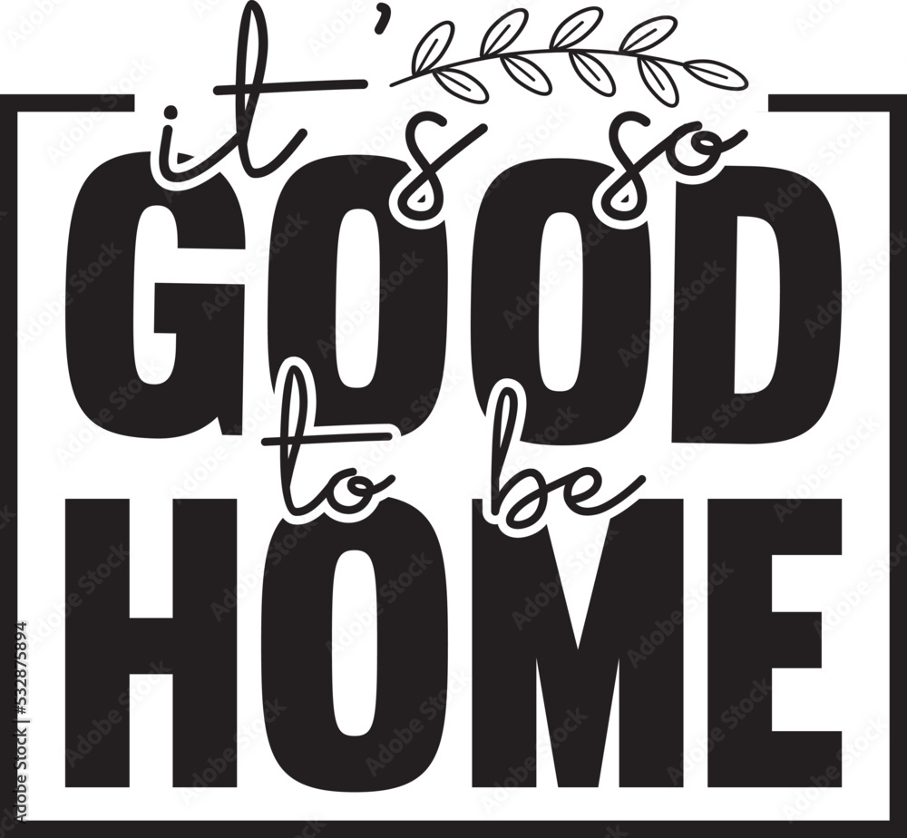 It’s so good to be home svg,It’s so good to be home, family svg bundle