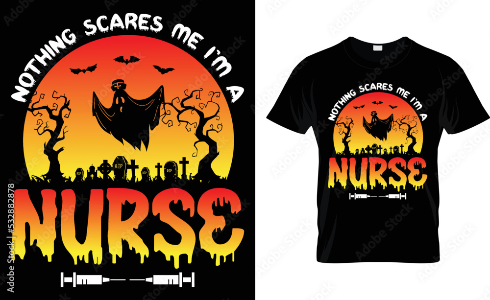 Nothing Scares Me I'm A Nurse... T-Shirt Design.