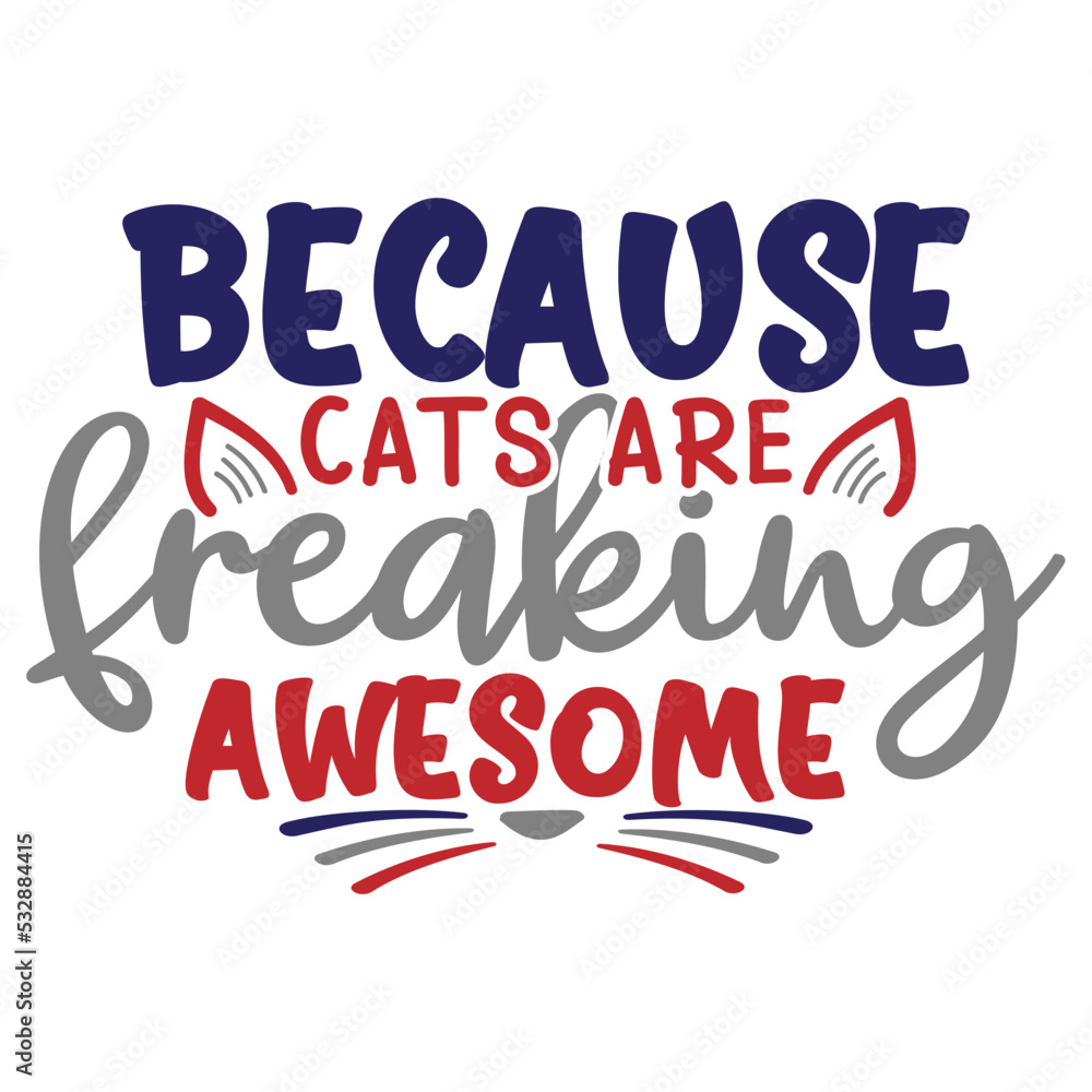 because cats are freaking awesome because cats are freaking awesome