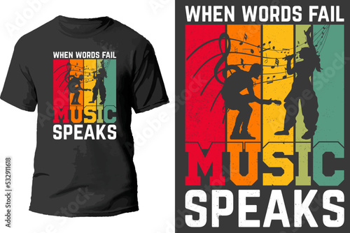 When words fall music speaks t shirt design.