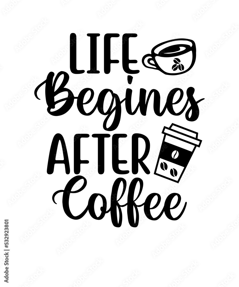 Life begines after coffee svg design Life begines after coffee svg design