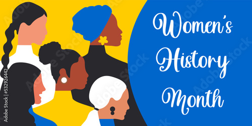 Women's History Month. Women of different ages, nationalities and religions come together. Horizontal banner in blue and yellow colors. Vector.