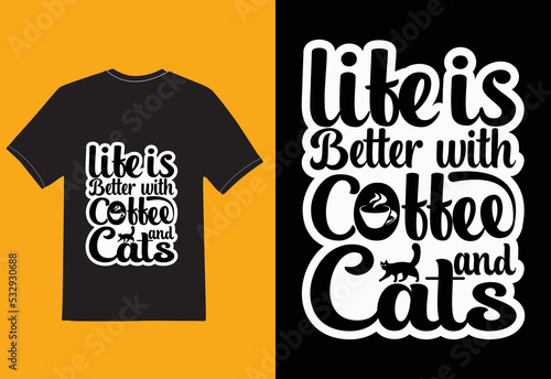 life is better with coffee and cats