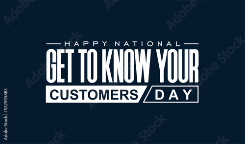 Get to Know Your Customers Day