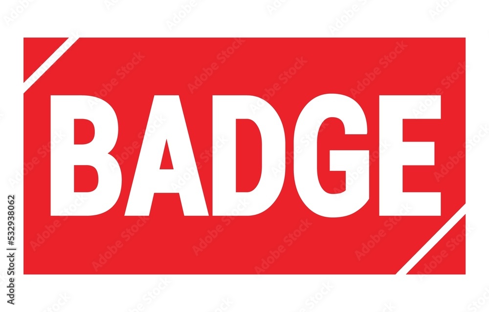 BADGE text written on red stamp sign. BADGE text written on red stamp sign.