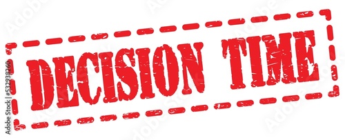 DECISION TIME text written on red stamp sign.