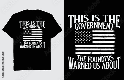 This is the Government the founders warned us about - t shirt design vector
