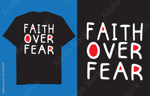 Faith over fear - t shirt design vector