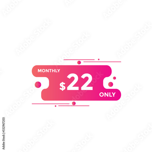 Monthly 22 Dollar price tag or sticker. twenty tow dollars sales tag. shopping promotion marketing concept. sale promotion Price Sticker Design
