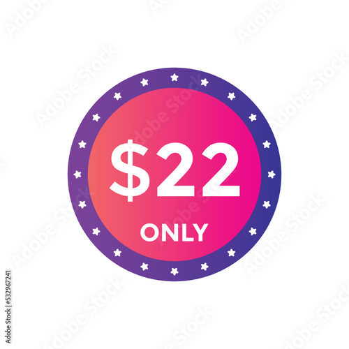 Monthly 22 Dollar price tag or sticker. twenty tow dollars sales tag. shopping promotion marketing concept. sale promotion Price Sticker Design
