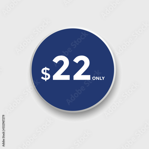 Monthly 22 Dollar price tag or sticker. twenty tow dollars sales tag. shopping promotion marketing concept. sale promotion Price Sticker Design

