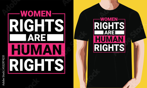 Women rights are human rights T-shirt Design.