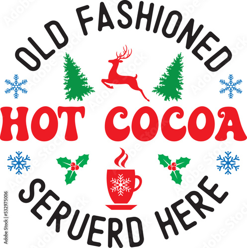 Old Fashioned Hot Cocoa Seruerd Here, Merry Christmas, Santa, Christmas Holiday, Vector Illustration File