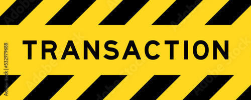 Yellow and black color with line striped label banner with word transaction