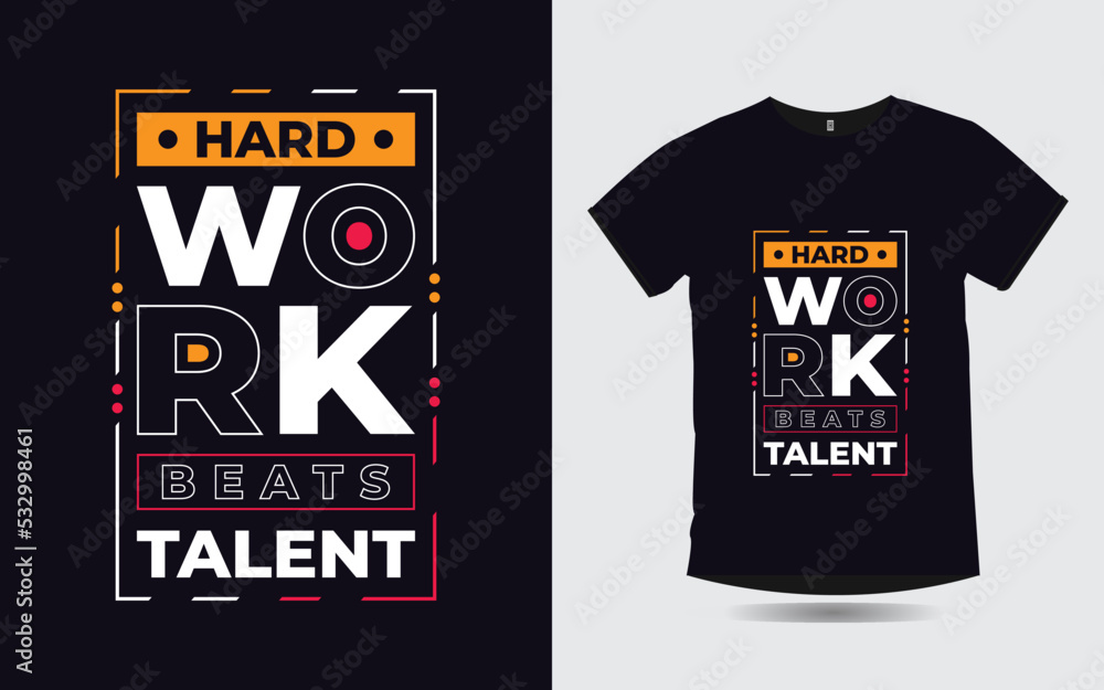 hard work beats talent motivational quotes typography t-shirt design hard work beats talent motivational quotes typography t-shirt design