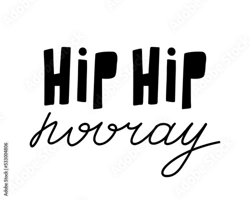 Hip hip hooray congratulation hand drawn lettering