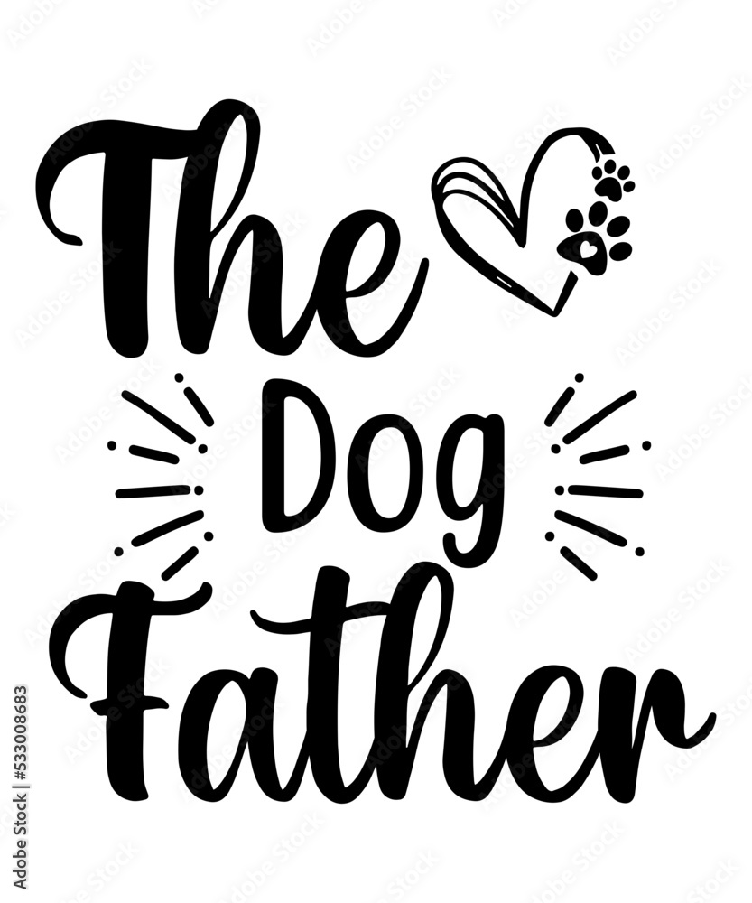 The dog father svg cut file