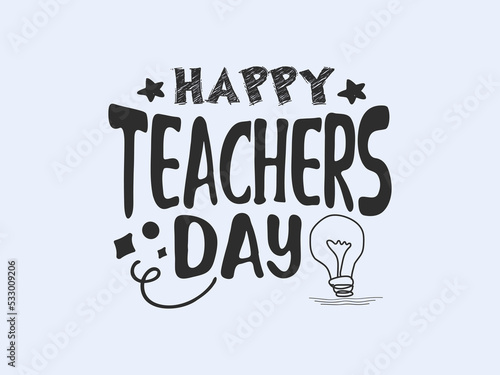 Happy teachers day vector illustration Calligraphy design with decorative doodle celebration