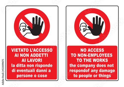 Vietato l'accesso ai non addetti al lavoro, cartello, edilizia, cantiere, lavori, strada, avviso, segnaletica, ponteggi, edifici, aziende, cantieri, città, palazzi, opere murarie, architettura