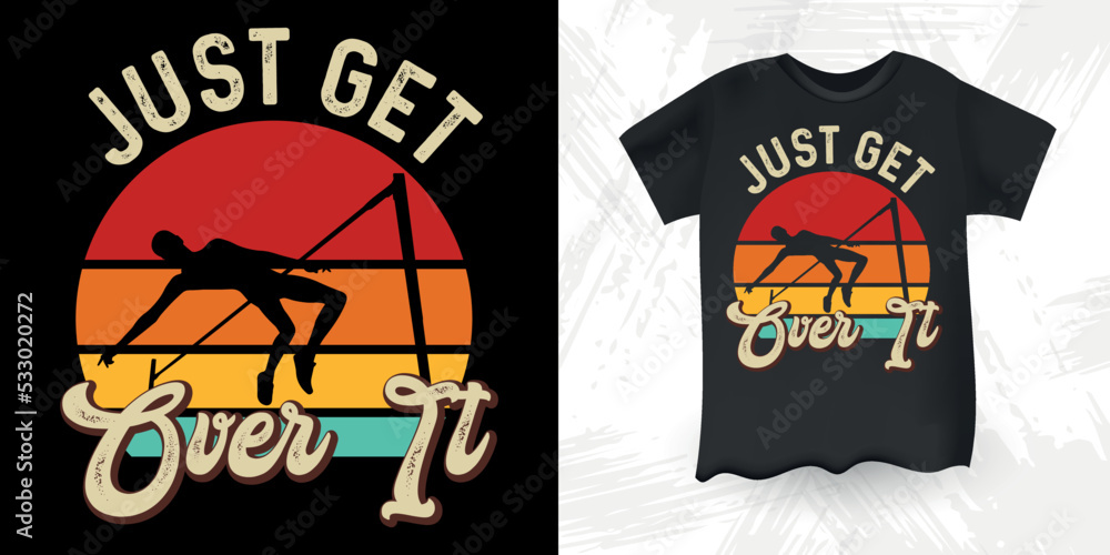 Just Get Over It Funny High Jump Retro Vintage High Jumping T-Shirt Design