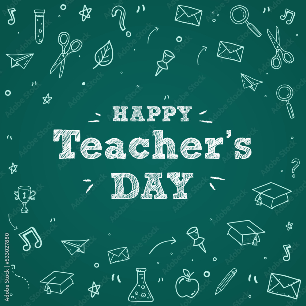 Happy Teacher's day. Educational Doodle background on green board Happy Teacher's day. Educational Doodle background on green board