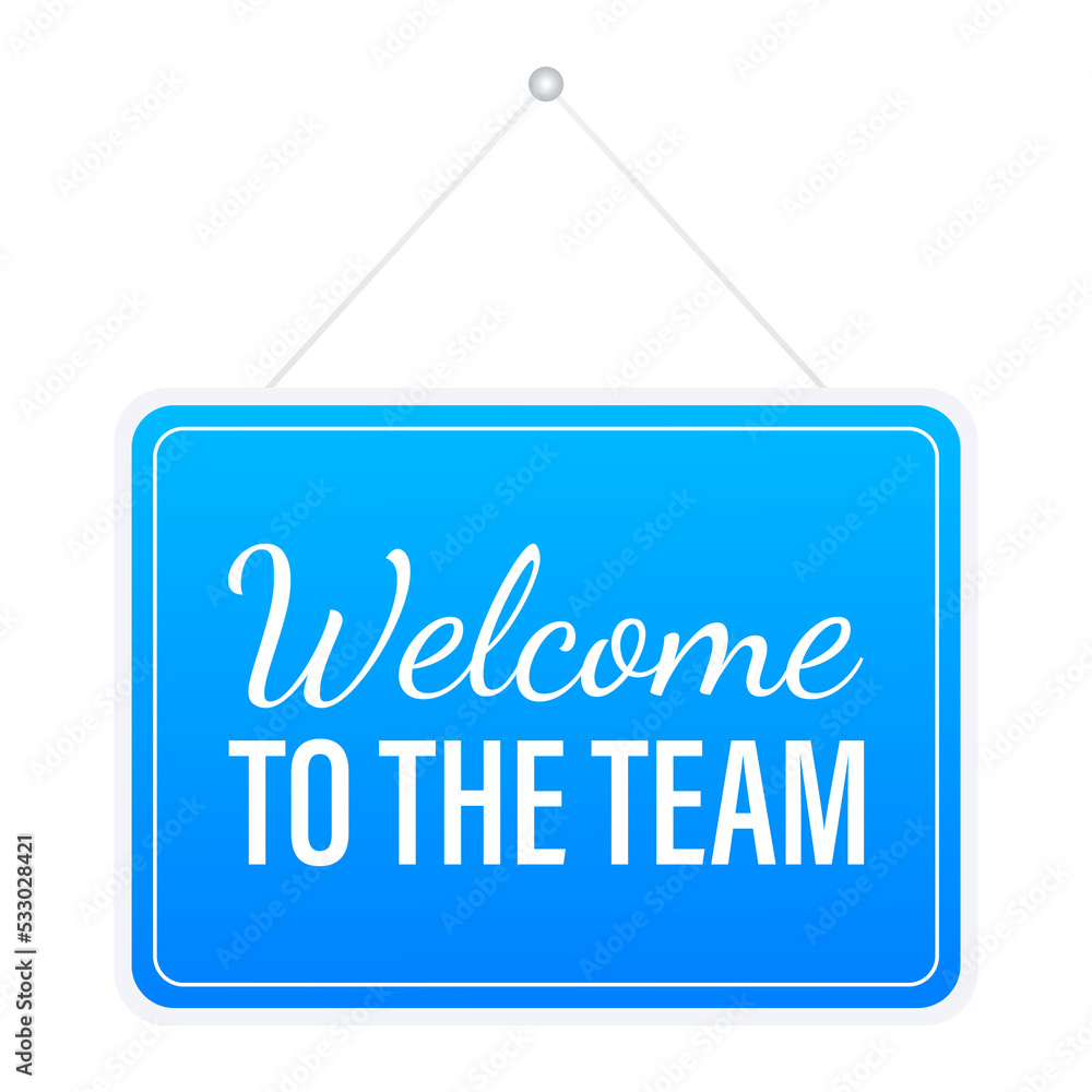 Welcome to the team hanging sign on white background. Sign for door. stock illustration. Welcome to the team hanging sign on white background. Sign for door. stock illustration.