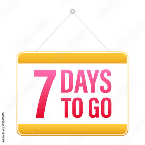 7 Day to go. Door sign icon. Time icon. Count time sale. stock illustration.