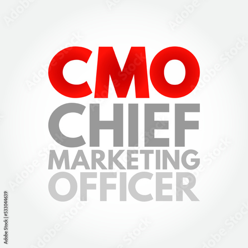 CMO Chief Marketing Officer - corporate executive responsible for marketing activities in an organization  acronym text concept background