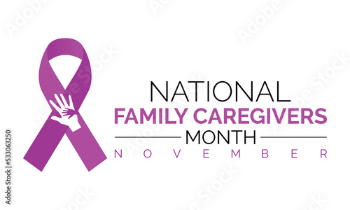 Family Caregivers month (NFCM) is observed every year in November, to raise awareness of caregiving issues and vector design.