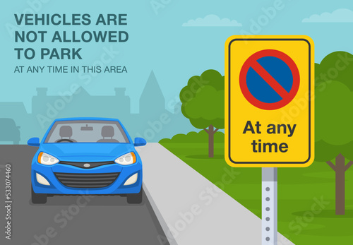 British outdoor parking rules. Close-up view of a "No parking at any time" sign. Vehicles are not allowed to park. Front view of a blue sedan car parked at verge. Flat vector illustration template.