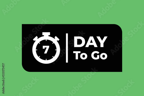 7 day to go sign label with time bomb and nice black and green color.