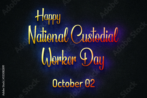Happy National Custodial Worker Day, October 02, Empty space for text, Copy space right Text Effect