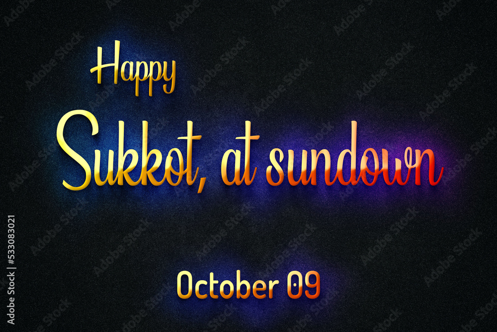 Happy Sukkot, at sundown, October 09, Empty space for text, Copy space right Text Effect Happy Sukkot, at sundown, October 09, Empty space for text, Copy space right Text Effect