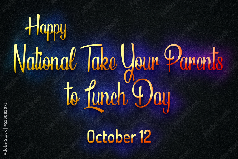 Happy National Take Your Parents to Lunch Day, October 12, Empty space for text, Copy space right Text Effect Happy National Take Your Parents to Lunch Day, October 12, Empty space for text, Copy space right Text Effect