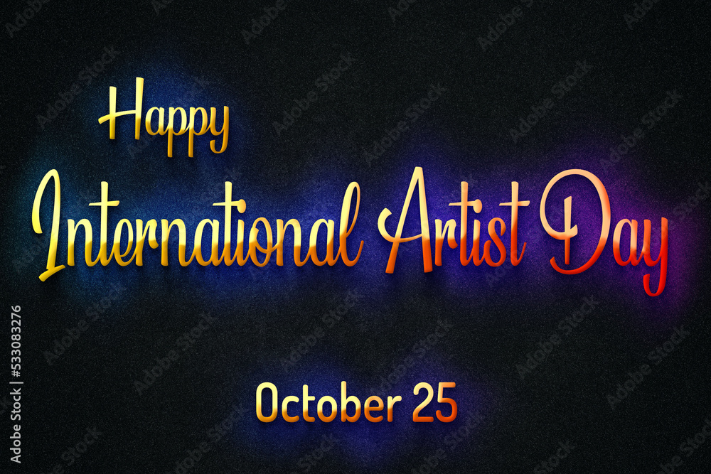 Happy International Artist Day, October 25, Empty space for text, Copy space right Text Effect Happy International Artist Day, October 25, Empty space for text, Copy space right Text Effect